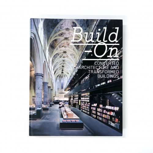 Build-On CONVERTED ARCHITECTURE AND TRANSFORMED BUILDINGS