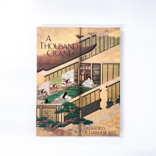 Ͽ A THOUSAND CRANESE TREASURES OF JAPANESE ART 