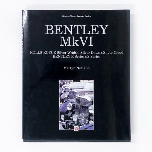 Bentley MkVI Rolls-ROYCE Silver Wraith, Silver Dawn  Silver Cloud BENTLEY R Series  S Series