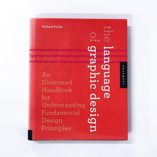 The Language of Graphic DesignAn Illustrated Handbook for Understanding
