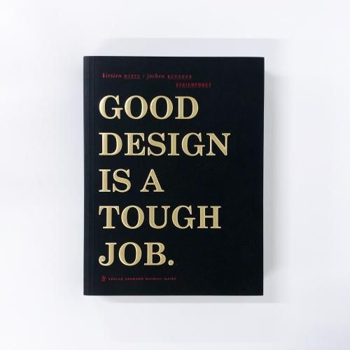ν GOOD DESIGN IS A TOUGH JOB.