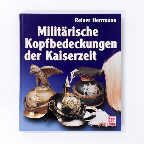 ȸ Militarische Kopfbedeckungen der Kaiserzeit