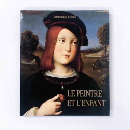 ν LE PEINTRE ET L'ENFANTDOMINIQUE SPIESS