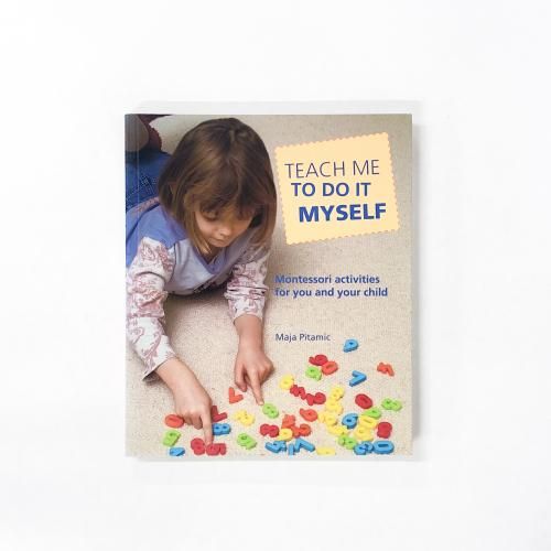 [A] Teach Me to Do It Myself: Montessori Activities for You and Your Child [Paperback] Pitamic, Maja