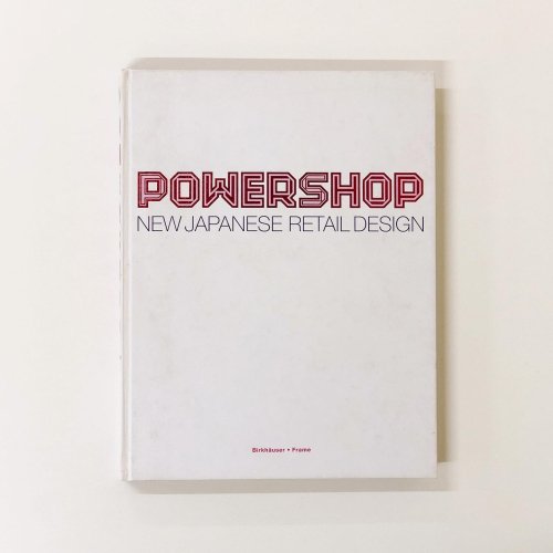 Powershop: New Japanese Retail Design [ハードカバー]