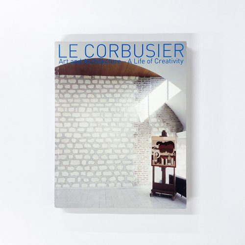 図録　ル・コルビュジエ　建築とアート、その創造の軌跡