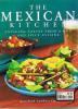 The Mexican Kitchen : Enticing Tastes from a Hot and Spicy Cuisine Elisabeth Lambert Ortiz