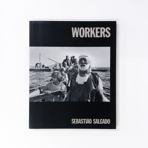 図録 WORKERS セバスチャン・サルガド写真展 - 古本買取・通販 ノース