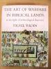 The art of warfare in Biblical lands: In the light of archaeological study