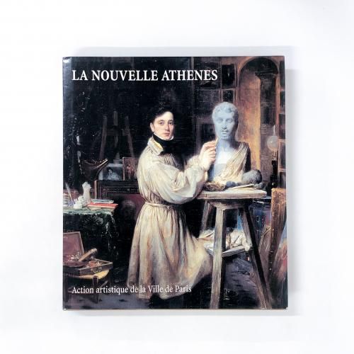 La Nouvelle Athenes. Haut Lieu du Romantisme