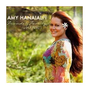 Friends and Family of Hawai`i / Amy Hanaiali`i