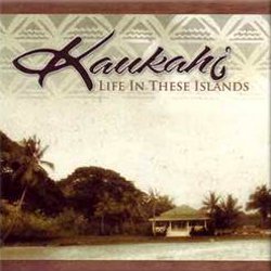 Life in These Islands / Kaukahi