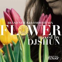 DJ SHUN | Flower vol.23