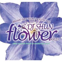 DJ SHUN | Flower vol.19