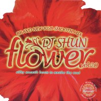 DJ SHUN | Flower vol.20