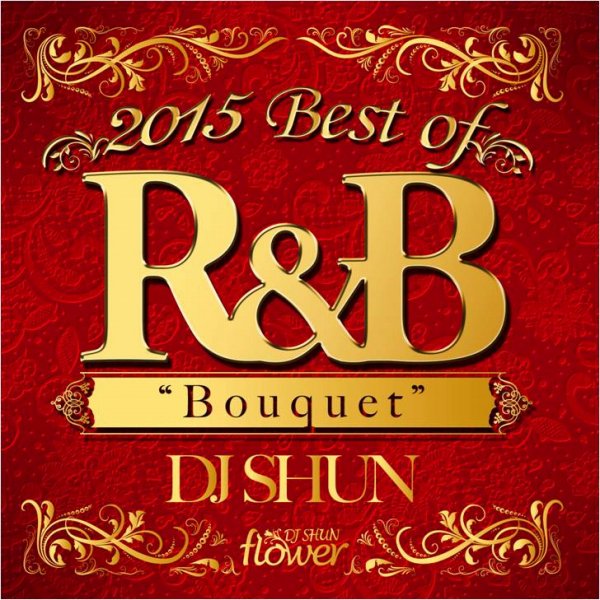 DJ SHUN | Best Of R&B 2015 -Bouquet- - バスケットボールショップ | Forgame | 横浜