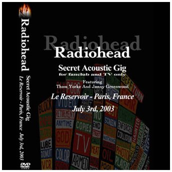 RADIOHEAD - LE RESERVOIR PARIS FRANCE JULY 3RD 2003 DVD