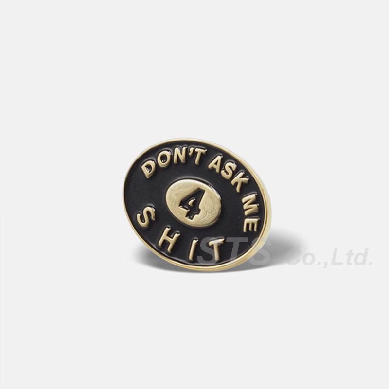 Supreme - Don't Ask Me 4 Shit Pin - UG.SHAFT