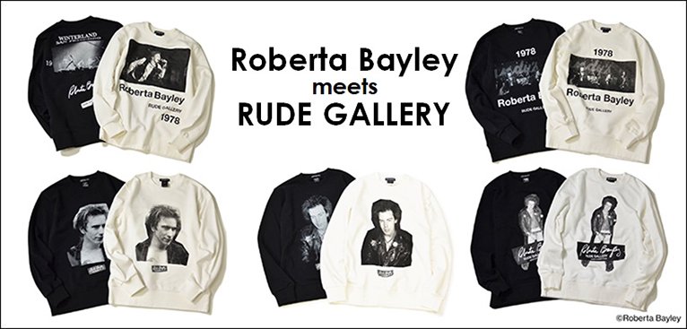 RUDE GALLERY meets ROBERTA BAYLEY