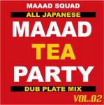 MAAAD TEA PARTY VOL.2